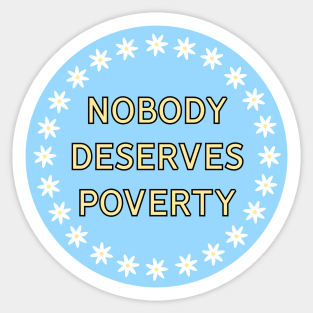 Nobody Deserves Poverty - Housing Sticker